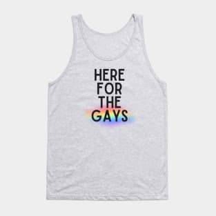 here for the gays Tank Top